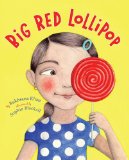 big red lollipop, caldecott hopeful, http://PragmaticMom.com, pragmatic Mom