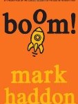 Boom!  Mark Haddon, best children's book pragmatic mom