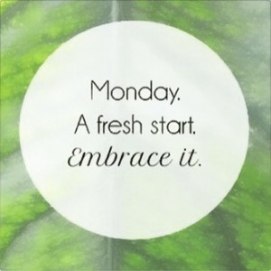 Monday fresh Start