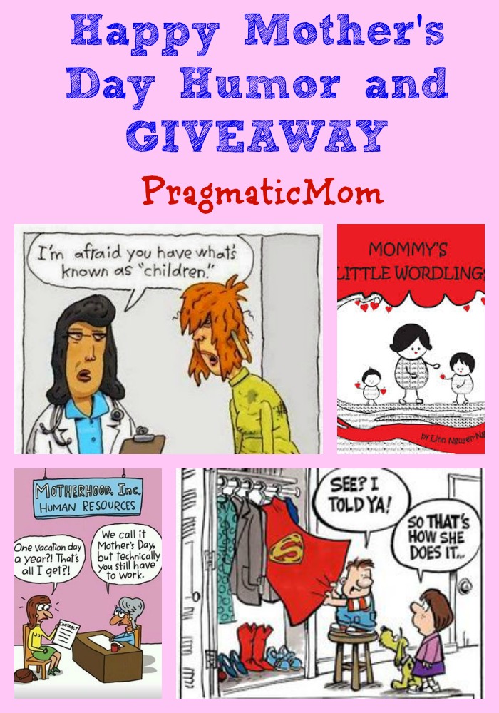 Happy Mother's Day Humor & 2 Giveaways! - Pragmatic Mom