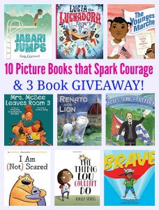 Ten Picture Books That Spark Courage & 3 Book GIVEAWAY!