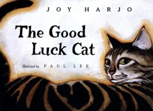 The Good Luck Cat by Joy Harjo and Paul Lee