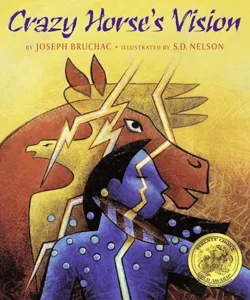 Crazy Horse's Vision by Joseph Bruchac and SD Nelson