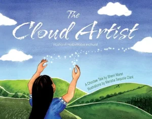 The Cloud Artist // Hoshonti Holvbttoba Inchunli: A Choctaw Tale by Sherri Maret