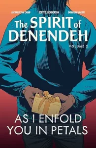 As I Enfold You in Petals (The Spirit of Denendeh) (Volume 2) by Richard Van Camp and Scott B. Henderson