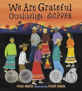 We Are Grateful: Otsaliheliga by Traci Sorell and Frane Lessac 