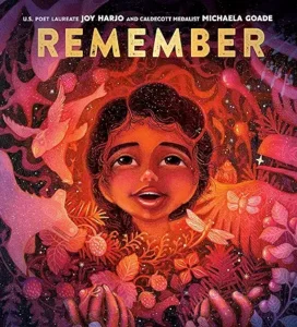 Remember by Joy Harjo, illustrated by Michaela Goade