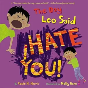The Day Leo Said I Hate You by Robie H. Harris