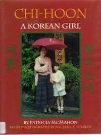 Chi-Hoon, A Korean Girl by Patricia McMahon