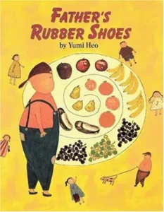 Father's Rubber Shoes by Yumi Heo 