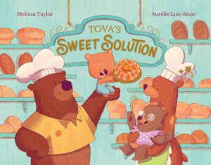 Tova's Sweet Solution by Melissa Taylor, illustrated by Aurelie Lise-Anne