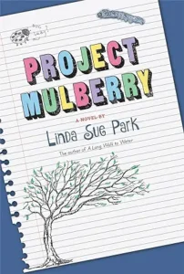 Project Mulberry by Linda Sue Park,