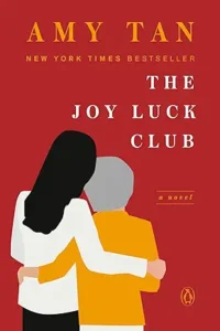 The Joy Luck Club: A Novel
by Amy Tan 