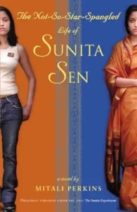 The Not-So-Star-Spangled Life of Sunita Sen by Mitali Perkins