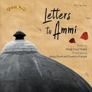 Letters to Ammi by Aftab Yusuf Shaikh