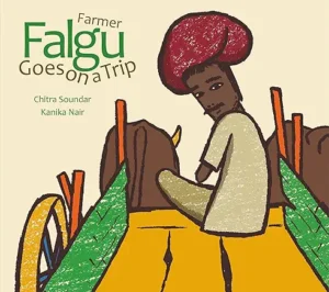 Farmer Falgu Goes on a Trip by Chitra Soundar