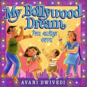 My Bollywood Dream by Avani Dwivedi