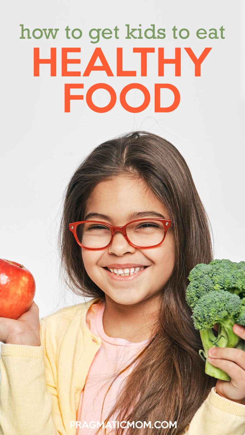 How to Get Kids to Eat Healthy Food