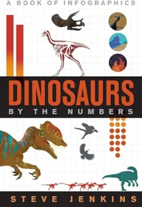 Dinosaurs by the Numbers by Steve Jenkins