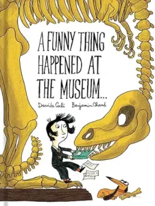 A Funny Thing Happened at the Museum by Davide Cali