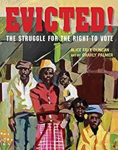 Evicted!: The Struggle for the Right To Vote by Alice Faye Duncan