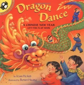 Dragon Dance: A Chinese New Year Lift-the-Flap Book by Joan Holub