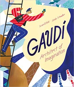 Gaudi: Architect of Imagination by Susan B. Katz