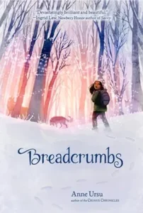 Breadcrumbs by Anne Ursu 