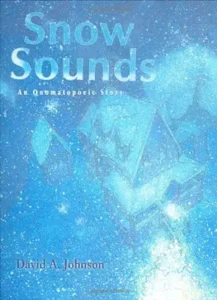 Snow Sounds: An Onomatopoeic Story by David A. Johnson