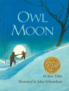 Owl Moon by Jane Yolen and John Schoenherr 