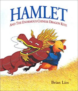 Hamlet and the Enormous Chinese Dragon Kite by Brian Lies