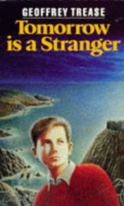 Tomorrow is a Stranger by Geoffrey Trease