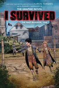 I Survived the Nazi Invasion: The Graphic Novel by Lauren Tarshis, illustrated by Álvaro Sarraseca