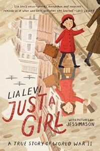 Just a Girl: A True Story of World War II by Lia Levi