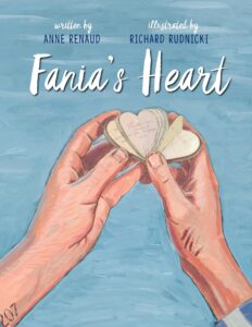 Fania's Heart by Anne Renaud, illustrated by Richard Rudnicki