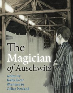 Magician of Auschwitz by Kathy Kacer