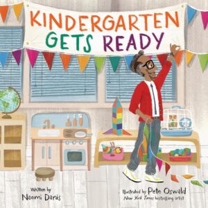 Kindergarten Gets Ready by Naomi Danis
