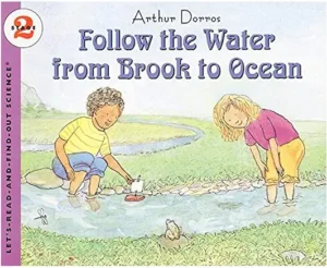 Follow the Water from Brook to Ocean (Let's-Read-and-Find-Out Science 2) by Arthur Dorros