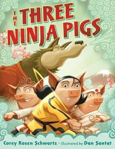The Three Ninja Pigs
by Corey Rosen Schwartz and Dan Santat 