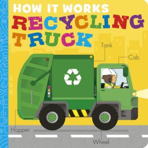 How It Works: Recycling Truck by Dee Costello, illustrated by David Semple