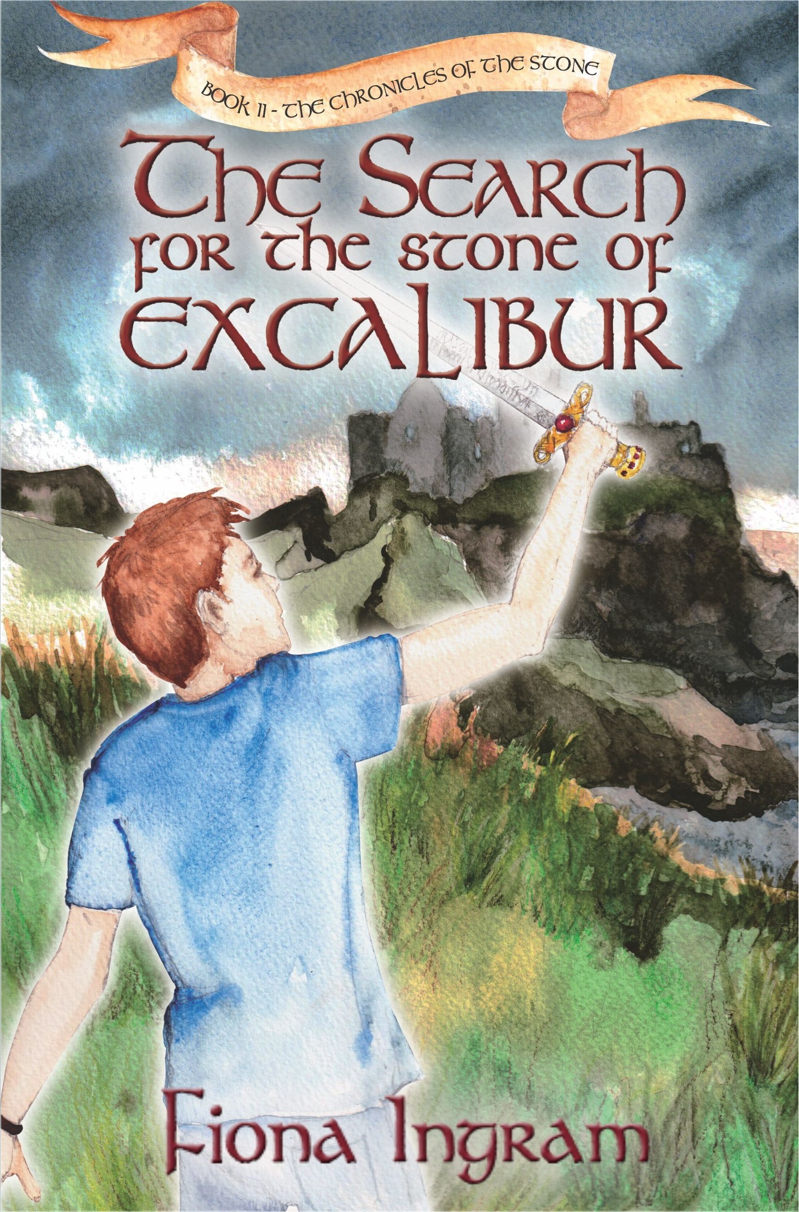 The Search for the Stone of Excalibur: Book Two of The Chronicles of the Stone.