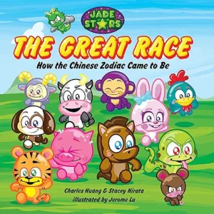 The Great Race: How the Chinese Zodiac Came to Be (Jade Stars) by Stacey Hirata and Charles Huang