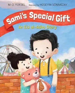 Sami's Special Gift: An Eid al-Adha Story by M.O. Yuksel, illustrated by HÜSEYIN SÖNMEZAY  
