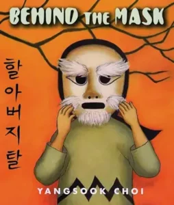 Behind the Mask by Yangsook Choi