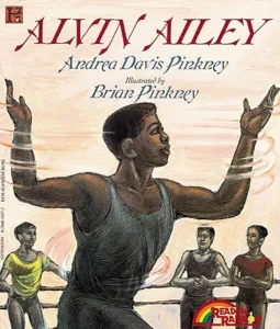Alvin Ailey by Andrea Davis Pinkney and Brian Pinkney