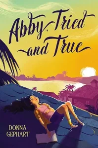 Abby, Tried and True by Donna Gephart 