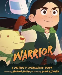 Warrior: A Patient's Courageous Quest by Shannon Stocker and Sarah K. Turner 