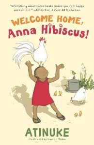 Welcome Home, Anna Hibiscus by Atinuke