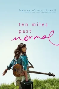 10 Miles Past Normal by Frances O'Roark Dowell