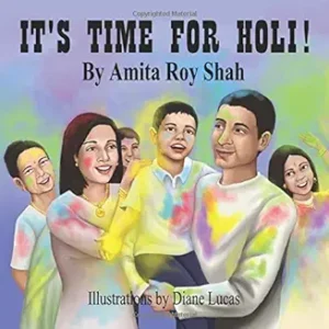 It's Time For Holi by Amita Roy Shah